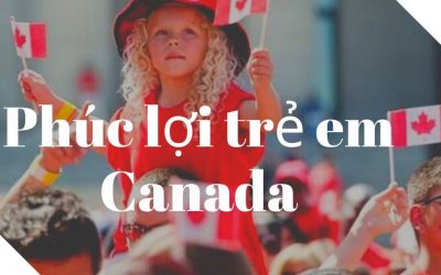 Phúc lợi trẻ em Canada dành cho cả du học sinh