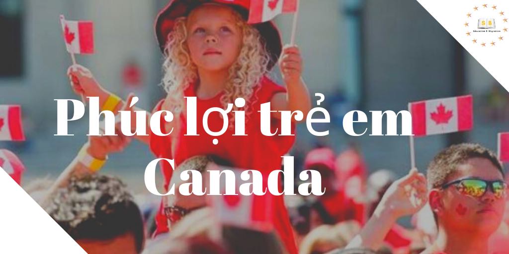 Phúc lợi trẻ em Canada dành cho cả du học sinh