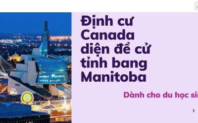 Chương trình định cư Canada diện đề cử tỉnh bang Manitoba dành cho du học sinh