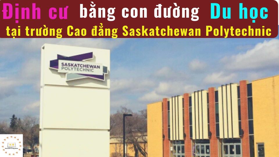 Định cư dễ dàng bằng con đường du học tại trường Bách Khoa Saskatchewan Polytechnic-Canada