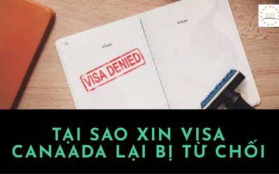 Tại sao hồ sơ xin visa Canada bị từ chối?